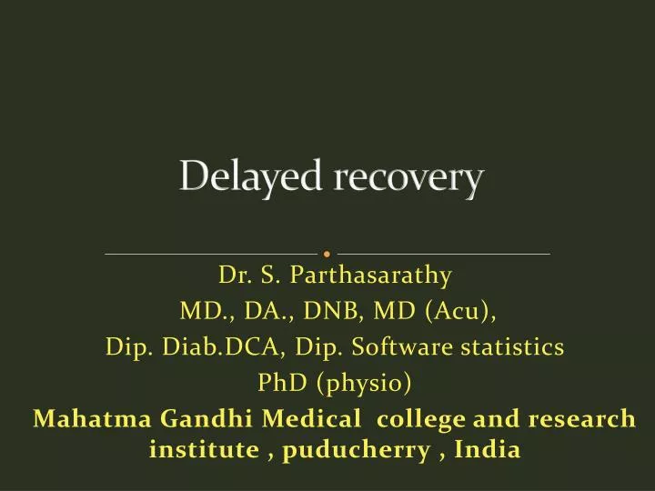 d elayed recovery