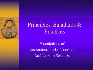 Principles, Standards &amp; Practices