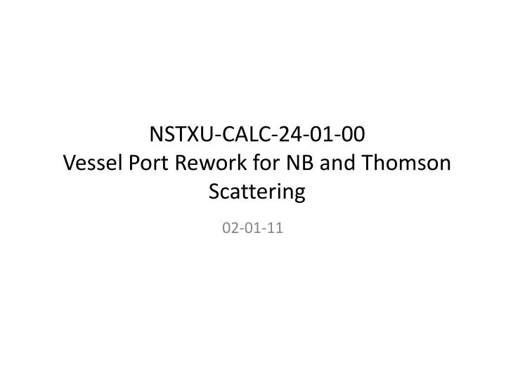 nstxu calc 24 01 00 vessel port rework for nb and thomson scattering