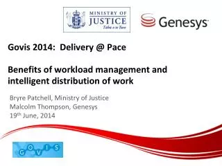 Bryre Patchell , Ministry of Justice Malcolm Thompson, Genesys 19 th June, 2014