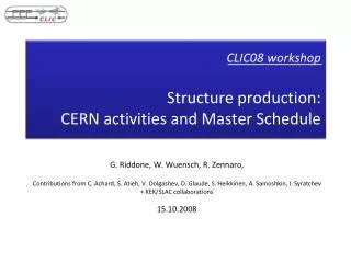 CLIC08 workshop Structure production: CERN activities and Master Schedule