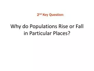Why do Populations Rise or Fall in Particular Places?