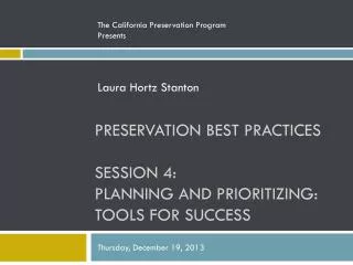 Preservation Best Practices Session 4: Planning and Prioritizing: Tools for Success