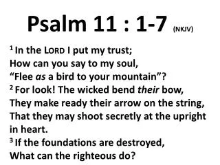 Psalm 11 : 1-7 (NKJV)