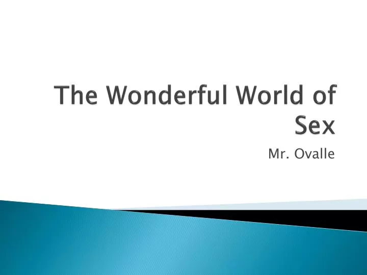 the wonderful world of sex