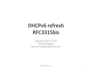 DHCPv6 refresh
RFC3315bis
