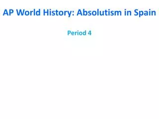 AP World History: Absolutism in Spain