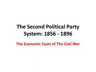 The Second Political Party System: 1856 - 1896