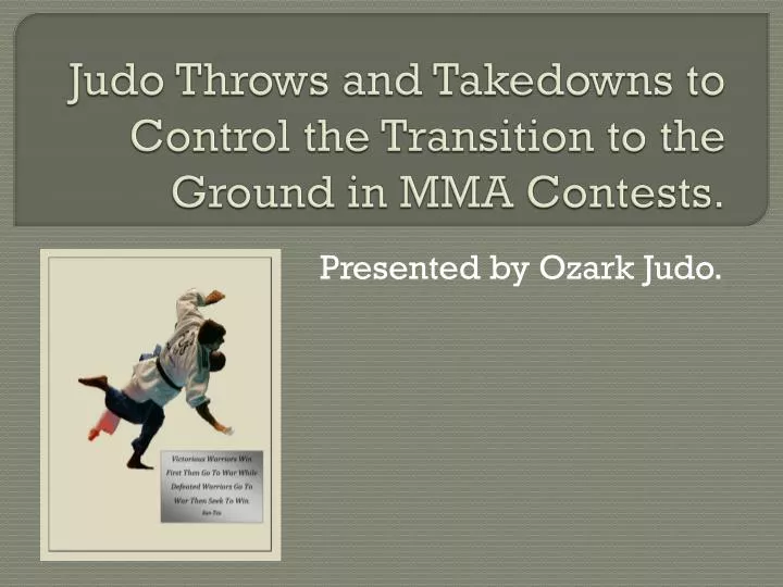 judo throws and takedowns to control the transition to the ground in mma contests