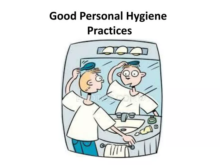 good personal hygiene practices