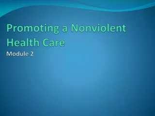 Promoting a Nonviolent Health Care Module 2