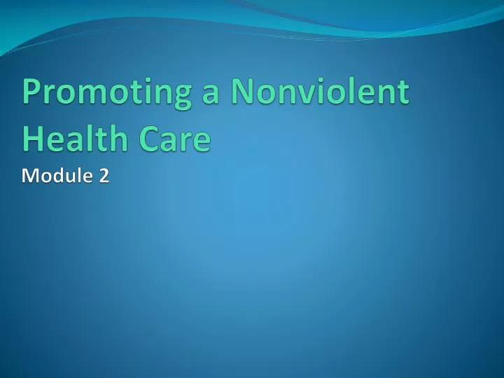 promoting a nonviolent health care module 2