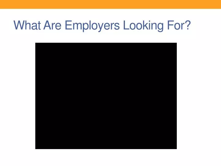 what are employers looking for