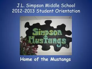 J.L. Simpson Middle School 2012-2013 Student Orientation