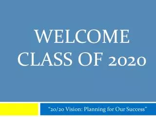 Welcome class of 2020