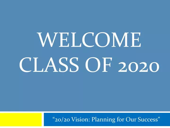 welcome class of 2020