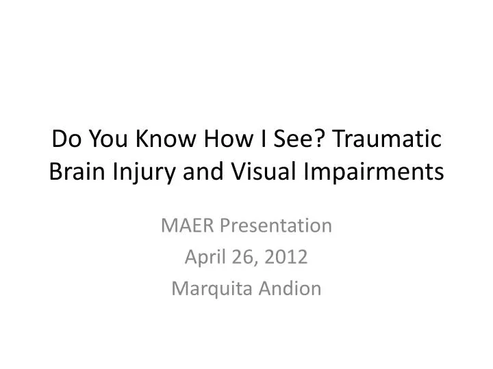 do you know how i see traumatic brain injury and visual impairments