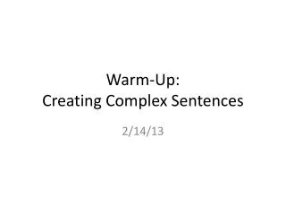 Warm-Up: Creating Complex Sentences