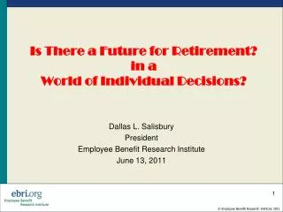 Is There a Future for Retirement? in a World of Individual Decisions?