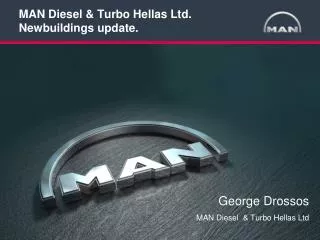 MAN Diesel &amp; Turbo Hellas Ltd. Newbuildings update.