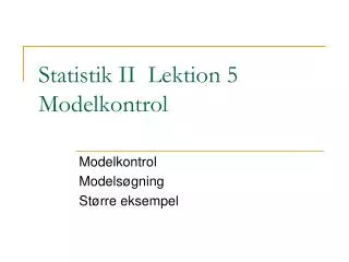 statistik ii lektion 5 modelkontrol