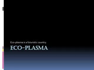 Eco-plasma