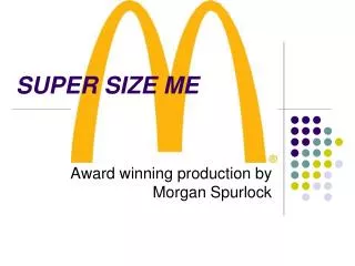 SUPER SIZE ME