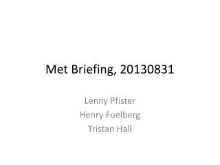 Met Briefing, 20130831