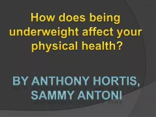 How does being underweight affect your physical health?