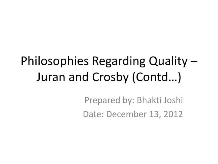 philosophies regarding quality juran and crosby contd