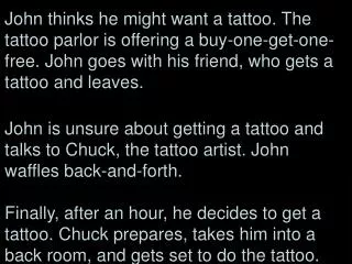 If you were John, how would you feel?