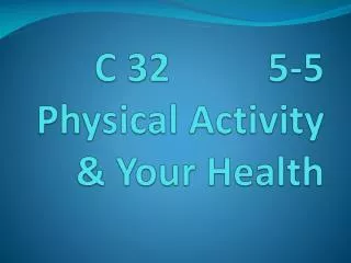 C 32 5-5 Physical Activity &amp; Your Health