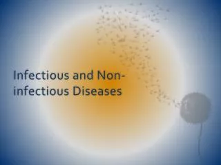 Infectious and Non-infectious Diseases