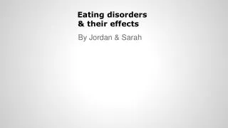 Eating disorders &amp; their effects