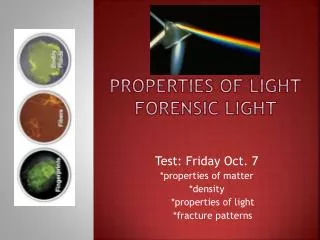Properties of Light Forensic Light