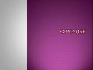 exposure