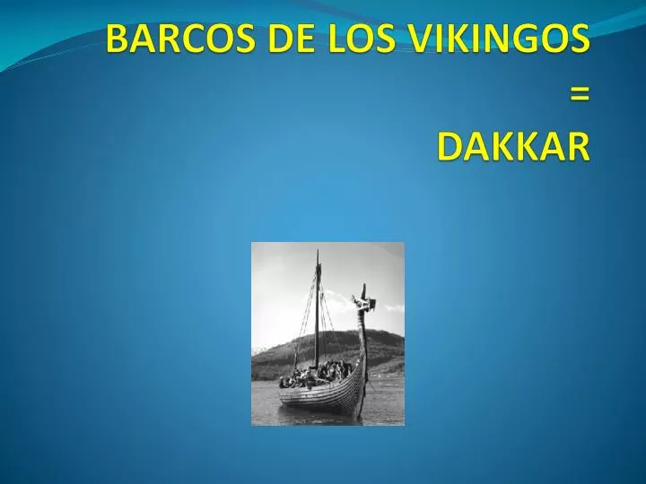 barcos de los vikingos dakkar
