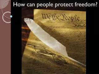 How can people protect freedom?