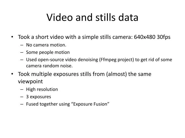 video and stills data