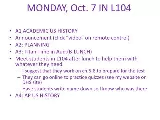 MONDAY, Oct. 7 IN L104