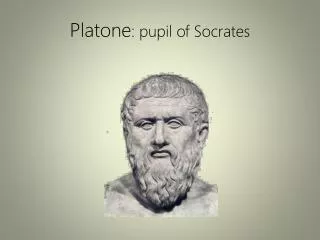 Platone : pupil of Socrates