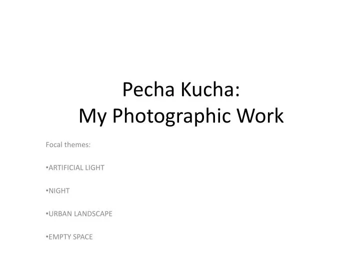 pecha kucha my photographic work