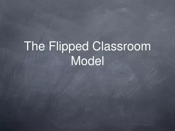 the flipped classroom model