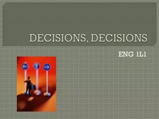 DECISIONS, DECISIONS