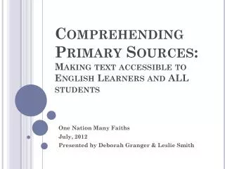Comprehending Primary Sources: Making text accessible to English Learners and ALL students