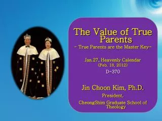 The Value of True Parents - True Parents are the Master Key- Jan.27, Heavenly Calendar