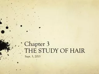 Chapter 3 THE STUDY OF HAIR