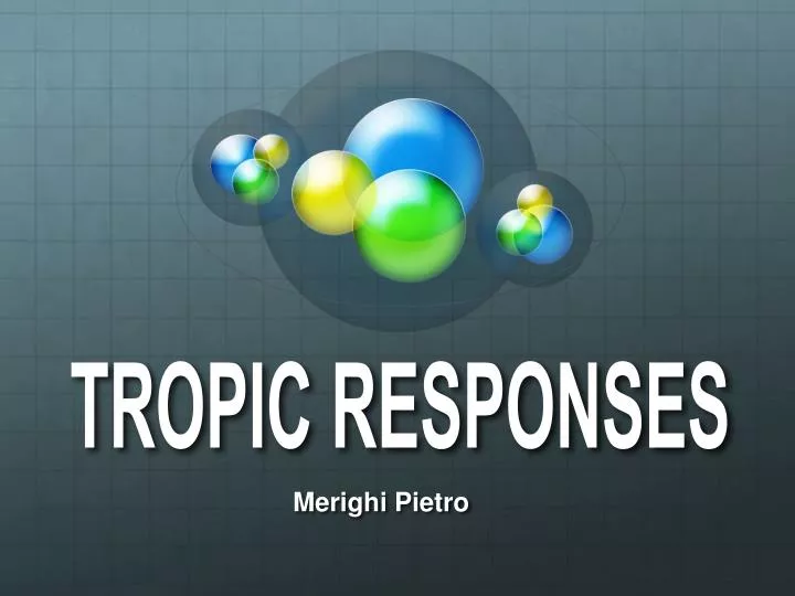 tropic responses