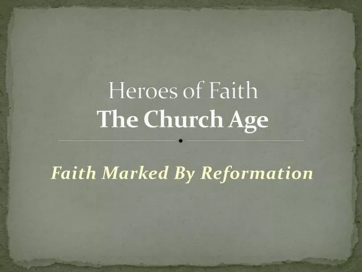 heroes of faith the church age