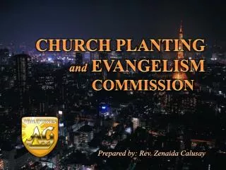 CHURCH PLANTING and EVANGELISM COMMISSION	 Prepared by: Rev. Zenaida Calusay